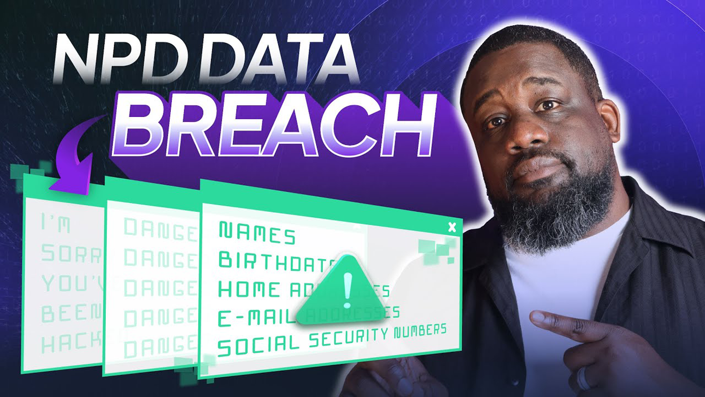 Thumbnail image from the "PROTECT Your Identity NOW After NPD Data Breach!" YouTube video.