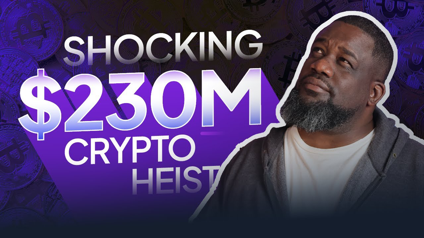 Thumbnail image of the "Security Stories: CRYPTO THIEVES STEAL $230M IN SHOCKING HEIST!" YouTube video.